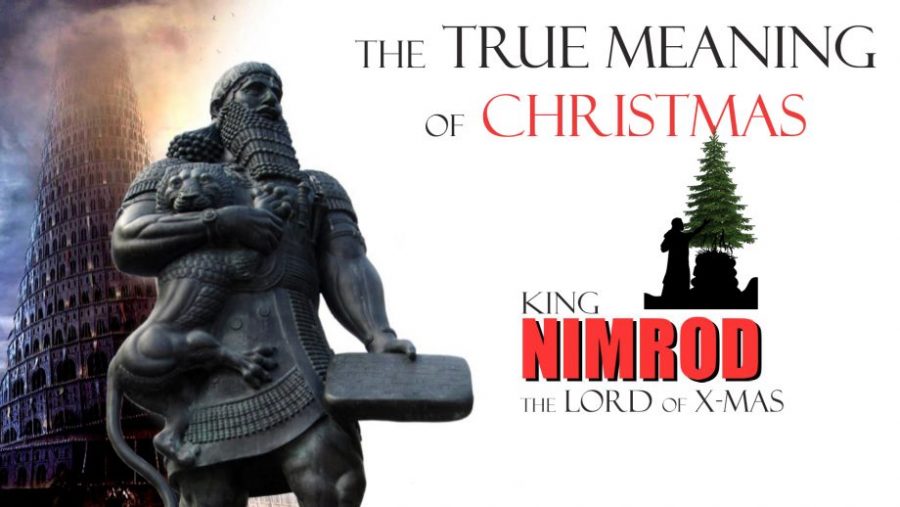 The True Meaning of Christmas - NIMROD – The LORD of X-Mas