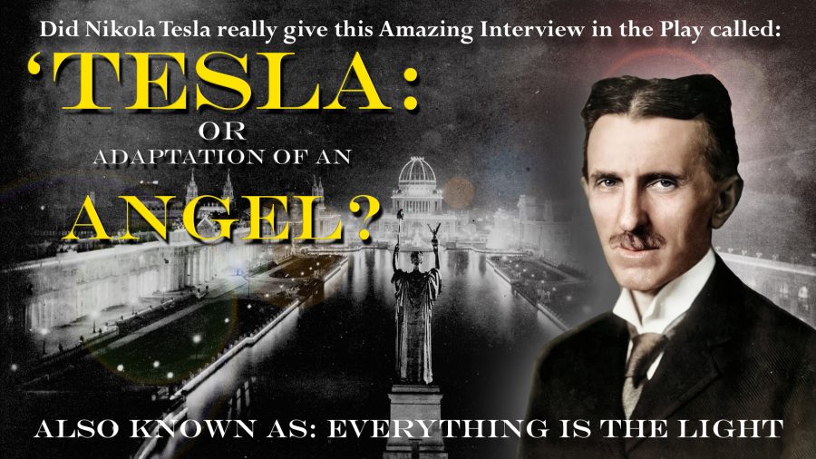 Tesla or Adaptation of an Angel - The Lost Interview with Nikola Tesla