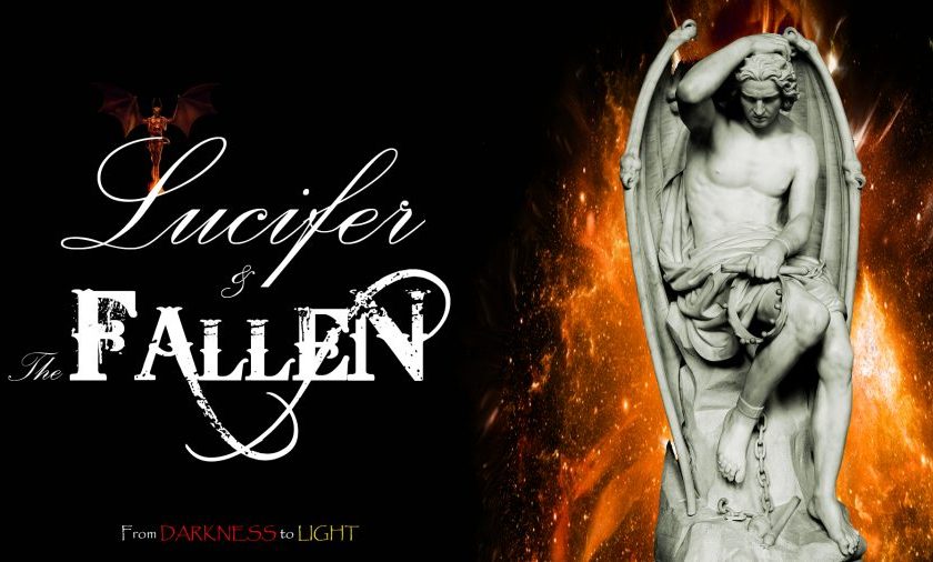 Lucifer & The FALLEN ~ From DARKNESS to LIGHT